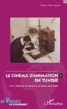 Maya Ben Ayed - Le cinéma d'animation en Tunisie