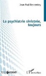 Jean-Paul Descombey - La psychiatrie sinistrée, toujours