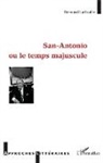 Bernard Lathuille - San Antonio ou le temps majuscule