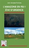 Jean-Jacques Fontaine - L'Amazonie en feu !