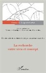 Vincent de Gaulejac, Florenc Giust-Desprairies, Florence Giust-Desprairies - La recherche entre vécu et concept