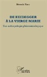 Séverin Yapo - De Heidegger à la vierge Marie
