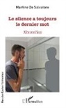 Martine de Salvatore - Le silence a toujours le dernier mot