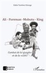 Eddie Tambwe - Ali - Foreman - Mobutu - King