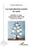 Nicolas Tanti-Hardouin - La reproduction sociale de santé
