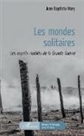 Jean-Baptiste Mary - Les Mondes solitaires