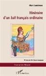 Marc Lumbroso - Itinéraire d'un Juif français ordinaire