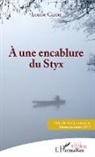 Louise Caron - À une encablure du Styx