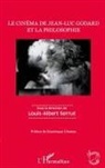 Louis-Albert Serrut - Le cinéma de Jean-Luc Godard et la philosophie