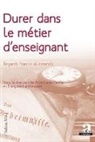 Anne-Laur Garcia, Anne-Laure Garcia, Françoise Lantheaume - Durer dans le métier d'enseignant