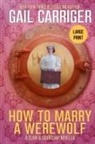 Gail Carriger - How to Marry a Werewolf