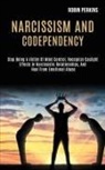 Robin Perkins, Perkins Robin - Narcissism and Codependency
