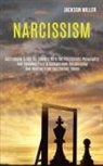 Jackson Miller, Miller Jackson - Narcissism