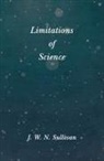 J. W. N. Sullivan - Limitations of Science