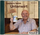 Toni Lauerer - Gestern beim Unterwirt, 1 Audio-CD (Hörbuch)