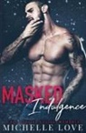 Michelle Love - Masked Indulgence