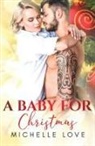 Michelle Love - A Baby for Christmas