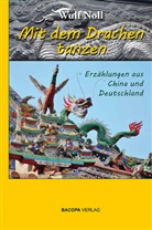 Wulf Noll - Mit dem Drachen tanzen.