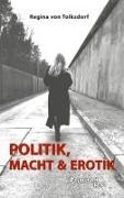 Regina von Tolksdorf - Politik, Macht & Erotik