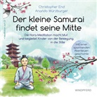 Christophe End, Christopher End, Anando Würzburger - Der kleine Samurai findet seine Mitte, m. 1 CD-ROM