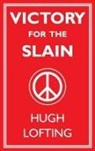 Hugh Lofting - Victory for the Slain