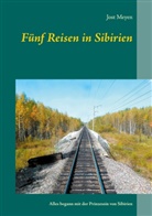 Jost Meyen - Fünf Reisen in Sibirien