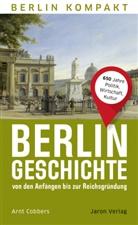 Arnt Cobbers - Berlin-Geschichte von den Anfängen bis zur Reichsgründung