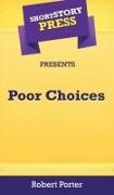Robert Porter - Short Story Press Presents Poor Choices