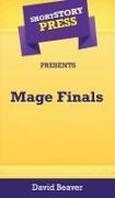 David Beaver - Short Story Press Presents Mage Finals