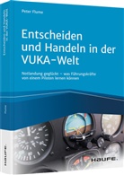 Peter Flume - Entscheiden und Handeln in der VUKA-Welt - inkl. Arbeitshilfen online