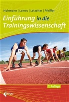 Andrea Hohmann, Andreas Hohmann, Marti Lames, Martin Lames, Manfred Letzelter, Mark Pfeiffer - Einführung in die Trainingswissenschaft