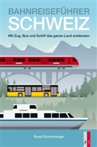 Ruedi Eichenberger - Bahnreiseführer Schweiz