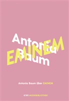 Antonia Baum - Antonia Baum über Eminem