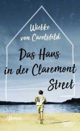 Wiebke von Carolsfeld, Wiebke von Carolsfeld, Dorothee Merkel - Das Haus in der Claremont Street - Roman