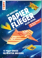 Dominik Meißner, Nils Fliegner - Die größten Papierflieger aller Zeiten