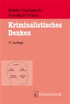 Thomas Gundlach, Thomas E Gundlach, Thomas E. Gundlach, Thoma Hansjakob, Thomas Hansjakob, Pete Straub... - Kriminalistisches Denken