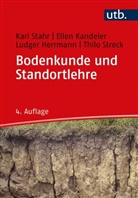 Ludger Herrmann, Ellen Kandeler, Ellen (Prof. Dr. Kandeler, Karl Stahr, Karl (Prof. Dr. Stahr, Thilo Streck - Bodenkunde und Standortlehre