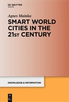 Agnes Mainka - Smart World Cities in the 21st Century