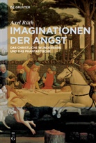 Axel Rüth - Imaginationen der Angst