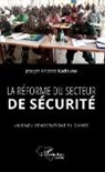 Joseph Aristide Kadouno - La réforme du secteur de sécurité