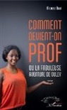 Alioune Ngom - Comment devient-on prof ou la fabuleuse aventure de Ouley