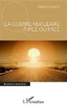Alain Crémieux - La guerre nucléaire à pile ou face