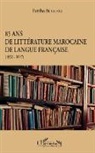 Fatiha Bennani - 85 ans de littérature marocaine de langue française