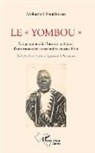 Mohamed Bouêdouno - Le "Yombou". Les péripéties de l'histoire politique d'une monarchie coutumière en pays Kissi