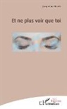 Jacqueline Zinetti - Et ne plus voir que toi