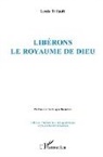 Louis Trifault - Libérons le royaume de Dieu
