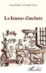 Marianne Caron, Arnau Suard, Arnaud Suard - Le faiseur d'archets