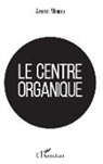Arona Moreau - Le centre organique