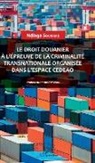 Ndiaga Soumaré - Le droit douanier à l'épreuve de la criminalité transnationale organisée dans l'espace CEDEAO