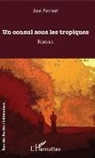 Axel Forrest - Un consul sous les tropiques